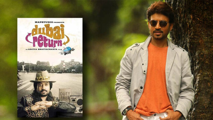 Irrfan Khan Film Dubai Return